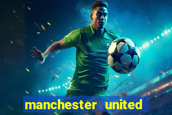 manchester united ao vivo hd